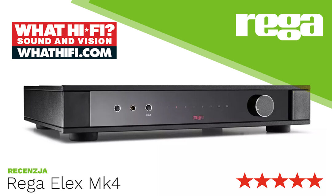 RECENZJA: Rega Elex Mk4 | “What Hi-Fi?” | 02.2023